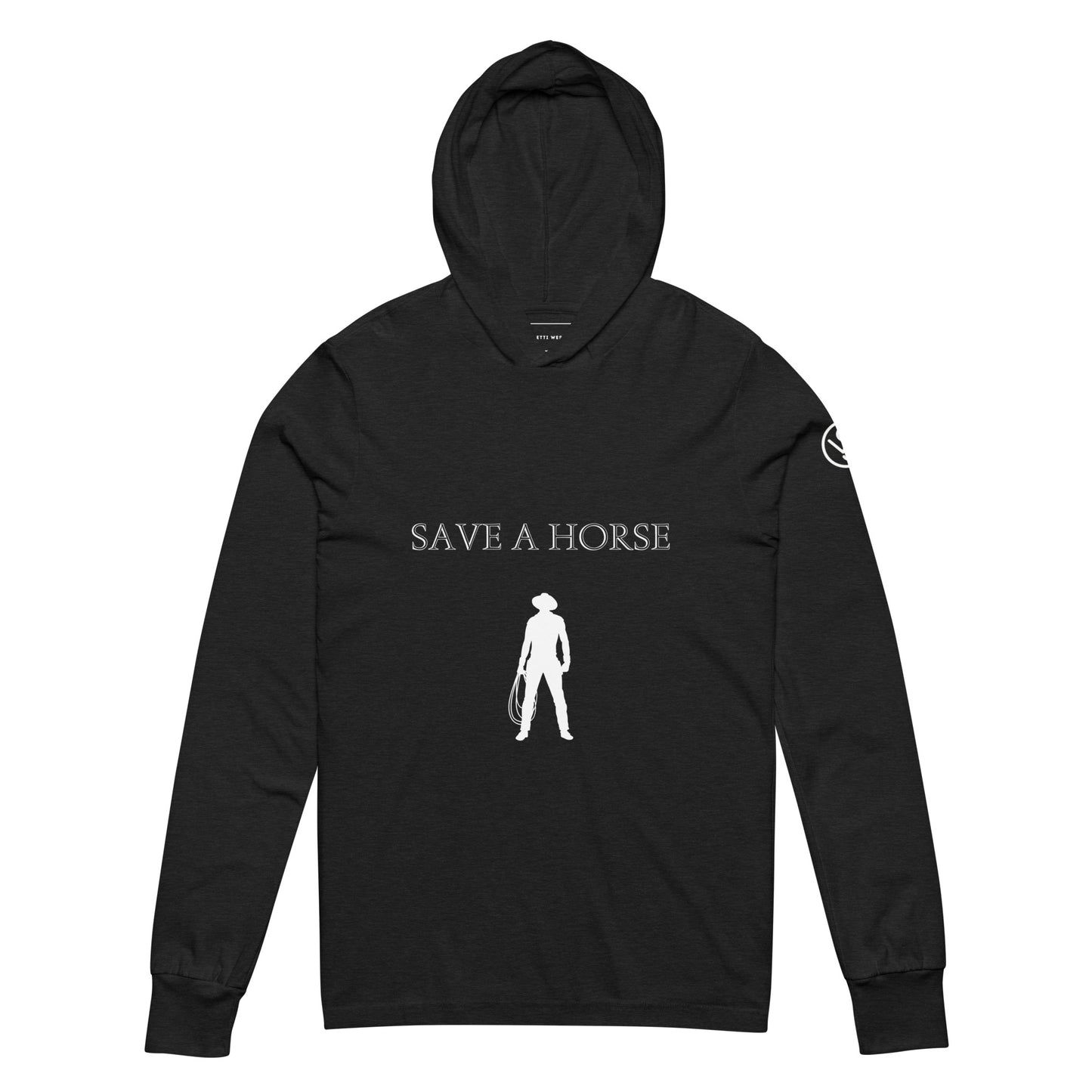 Save A Horse Ride A Cowboy, Hooded Long-Sleeve