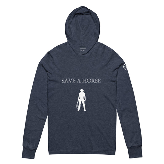 Save A Horse Ride A Cowboy, Hooded Long-Sleeve