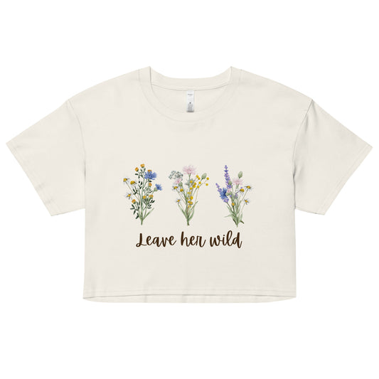 Leave Her Wild Wild Flower Women's Crop Top