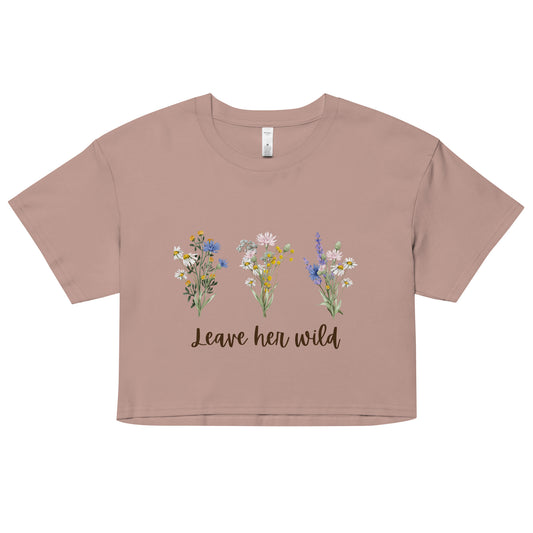 Leave Her Wild Wild Flower Women's Crop Top