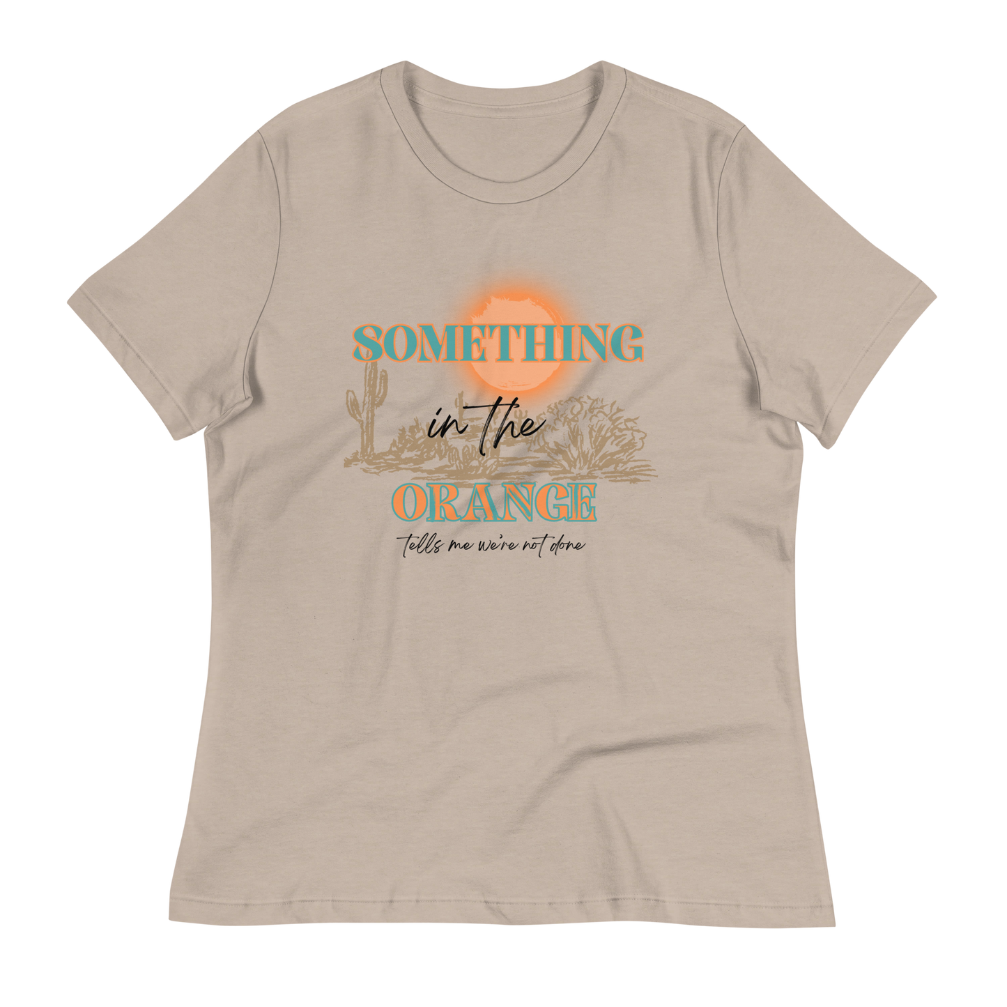 Something In The Orange Women's Relaxed T-Shirt